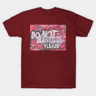 Do not disturb please T-Shirt